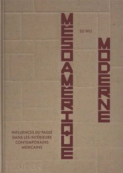 Mésoamérique moderne : influences du passé dans les intérieurs contemporains mexicains