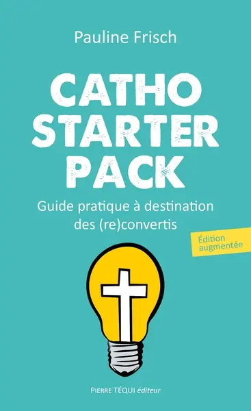 Catho starter pack : guide pratique à destination des adultes (re)convertis