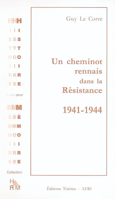 Un cheminot rennais dans la Résistance : 1941-1944