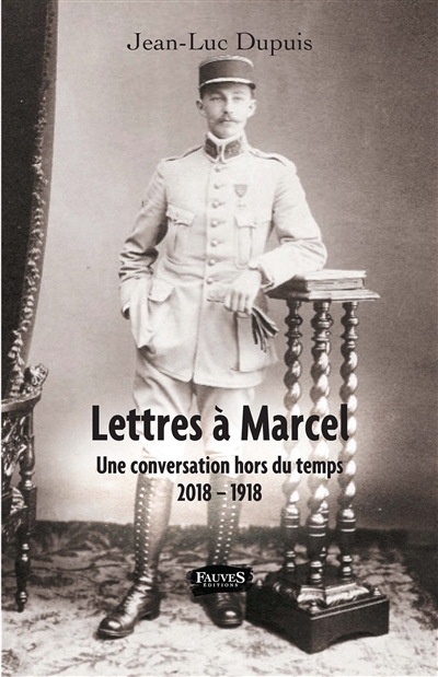 Lettres à Marcel : une...