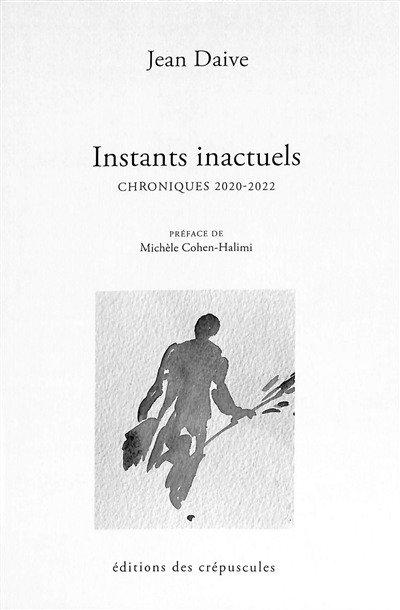 Instants inactuels : chroniques 2020-2022