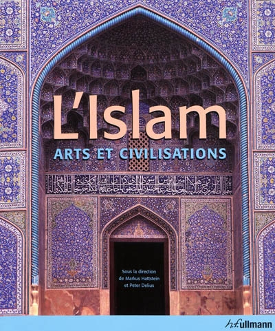 L'islam : arts et civilisations