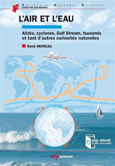 L'air et l'eau : alizés, cyclones, Gulf Stream, tsunamis et tant d'autres curiosités naturelles