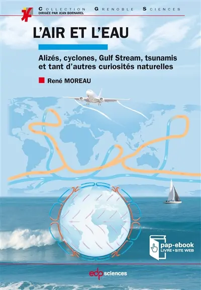 L'air et l'eau : alizés, cyclones, Gulf Stream, tsunamis et tant d'autres curiosités naturelles