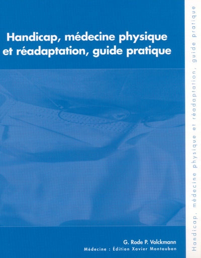 Handicap, médecine physique et réadaptation, guide pratique