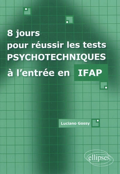 8 jours pour réussir les tests psychotechniques à l'entrée en IFAP