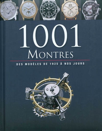 1.001 montres : des modèles de 1925 à nos jours