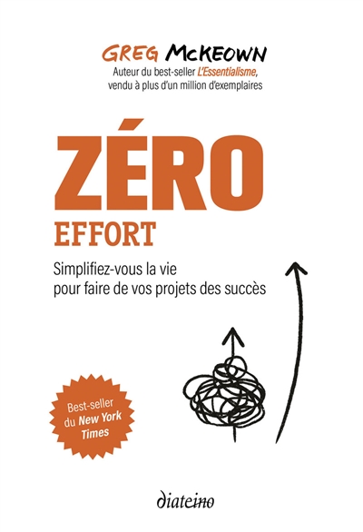 Zéro effort : simplifiez-vous la vie pour faire de vos projets des succès