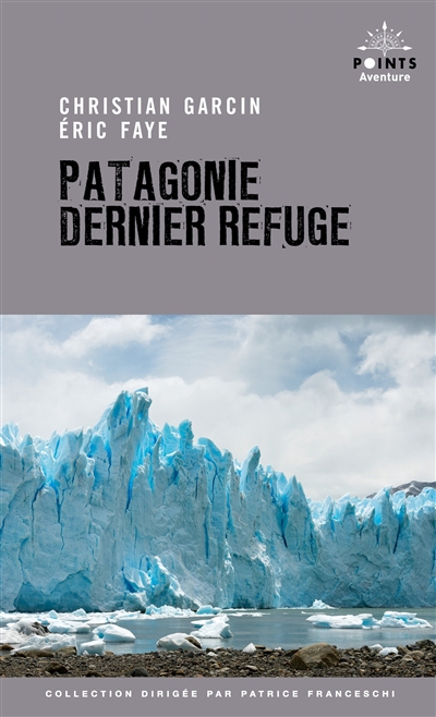 Patagonie, dernier refuge