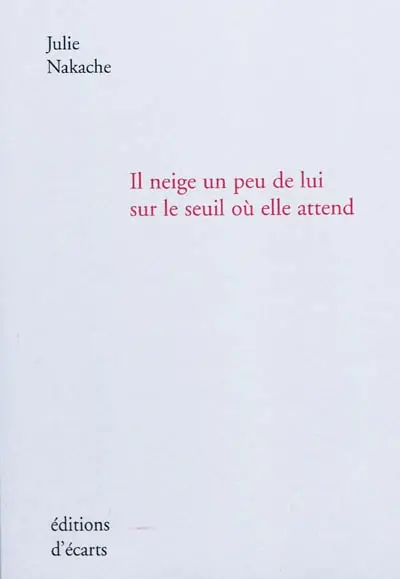 Il neige un peu de lui sur le seuil où elle attend