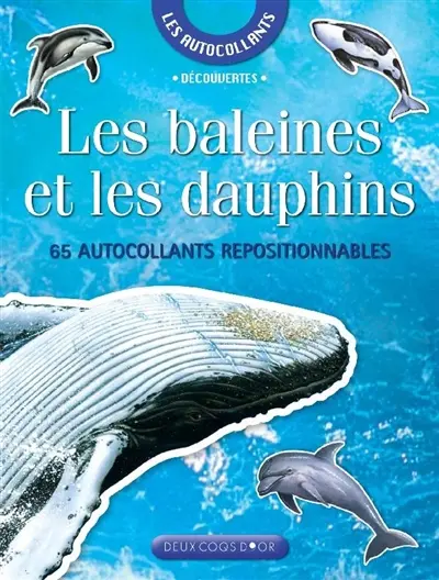 Les baleines et les dauphins : 65 autocollants repositionnables