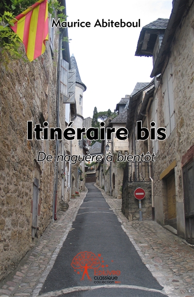Itinéraire bis : De naguère...