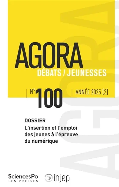 Agora débats jeunesse, n° 100. L'insertion et l'emploi des jeunes à l'épreuve du numérique