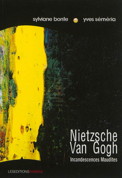 Nietzsche Van Gogh : incandescences maudites