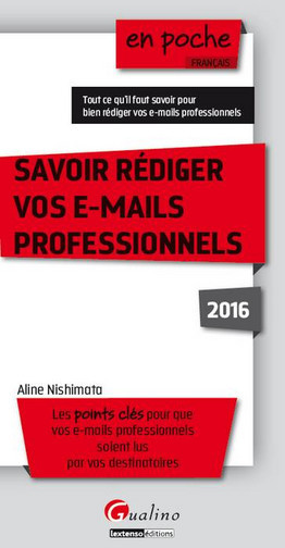 Savoir rédiger vos e-mails professionnels : les points clés pour que vos e-mails professionnels soient lus par vos destinataires