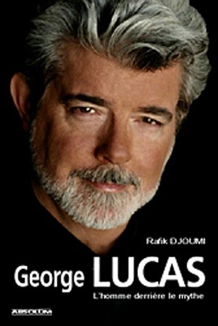 George Lucas : le côté obscur du mythe