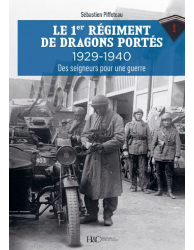 Le 1er régiment de dragons portés : 1929-1940 : des seigneurs pour une guerre