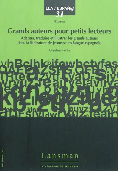 Grands auteurs pour petits lecteurs : adapter, traduire et illustrer les grands auteurs dans la littérature de jeunesse en langue espagnole