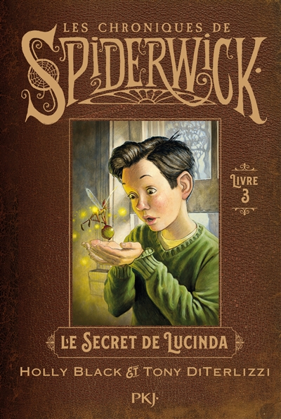 Les chroniques de Spiderwick. Vol. 3. Le secret de Lucinda