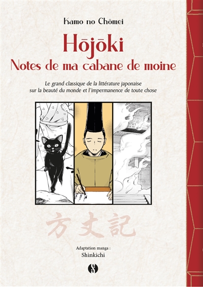 Hôjôki : notes de ma cabane de moine : le grand classique de la littérature japonaise sur la beauté du monde et l'impermanence de toute chose