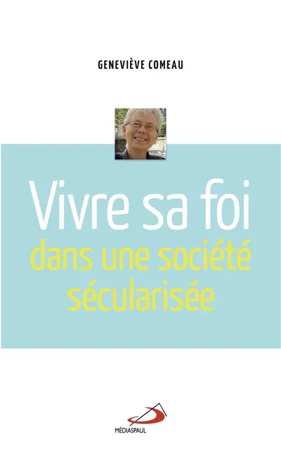 Vivre sa foi dans une société sécularisée