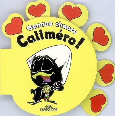 Bonne chance Caliméro !