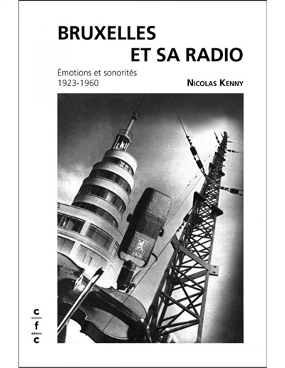 Bruxelles et sa radio : émotions et sonorités, 1923-1960