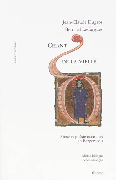 Chant de la vielle : prose et poésie occitanes en Bergeracois