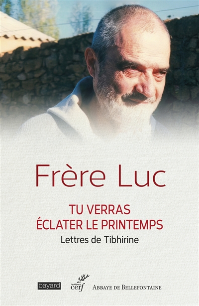 Les lettres de Tibhirine. Vol. 1. Tu verras éclater le printemps : lettres à son ami Georges Guillemin, 1961-1996 - Luc
