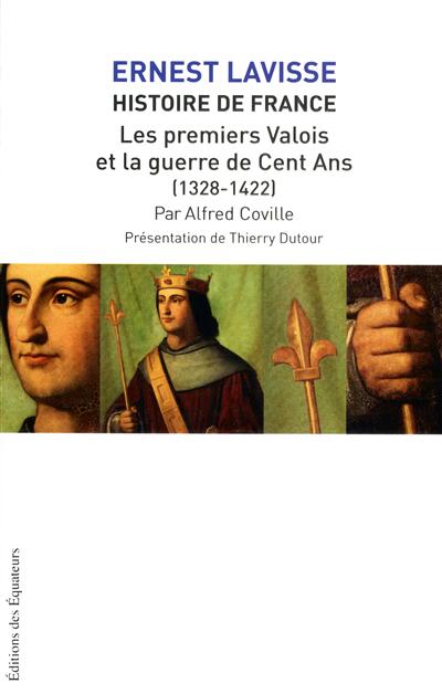 Histoire de France : depuis les origines jusqu'à la Révolution. Vol. 7. Les premiers Valois et la guerre de Cent Ans (1328-1422)