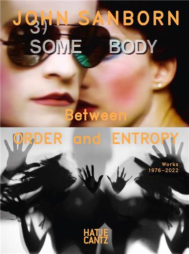 John Sanborn Between Order and Entropy Works 1976-2022