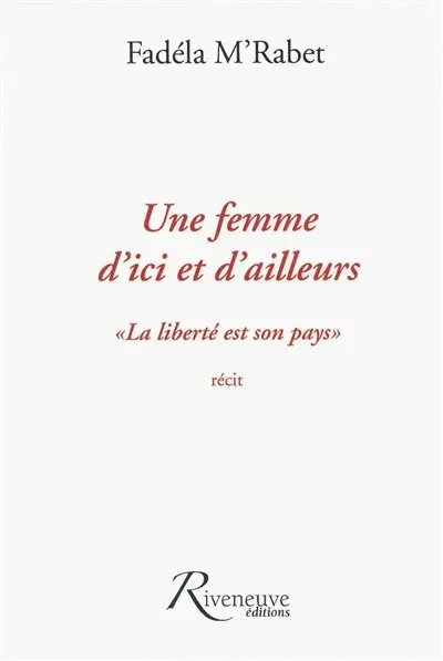 Une femme d'ici et d'ailleurs : récit