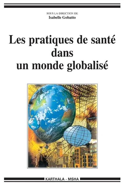 Les pratiques de santé dans un monde globalisé : circulation de modèles et expériences locales dans les Afriques contemporaines