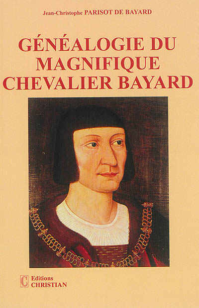 Généalogie du magnifique chevalier Bayard