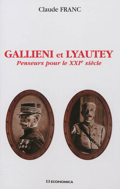 Galliéni et Lyautey : penseurs pour le XXIe siècle