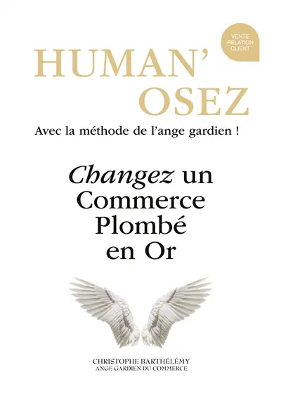 Human'osez : Changez un commerce plombé en or
