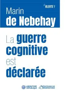 La guerre cognitive est déclarée
