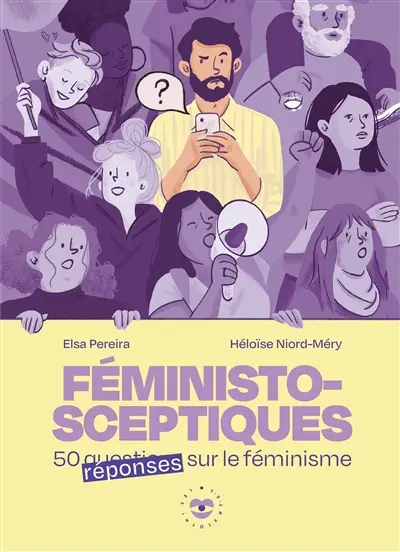 Féministosceptiques : comprendre le féminisme en 50 questions