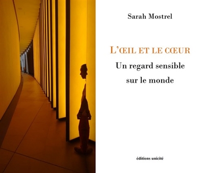 L'oeil et le coeur : un regard sensible sur le monde