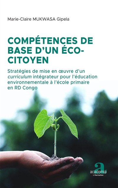 Compétences de base d'un éco-citoyen : stratégies de mise en oeuvre d'un curriculum intégrateur pour l'éducation environnementale à l'école primaire en RD Congo