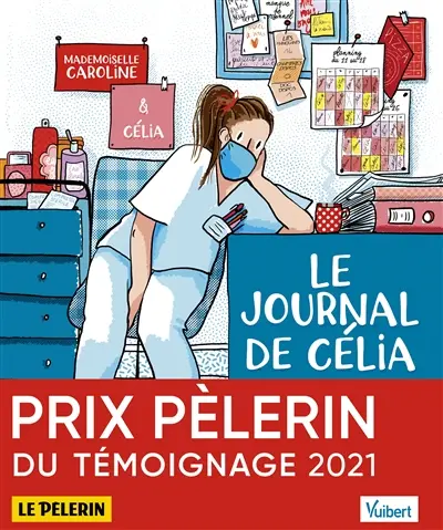 Le journal de Célia, infirmière au temps du Covid : et autres récits