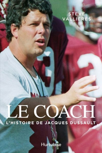 Le coach : histoire de Jacques Dussault