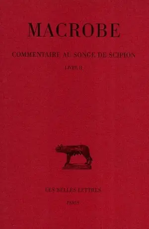 Commentaire au songe de Scipion. Vol. 2. Livre II