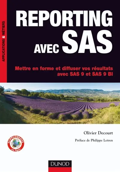Reporting avec SAS : mettre en forme et diffuser vos résultats avec SAS 9 et SAS 9 BI