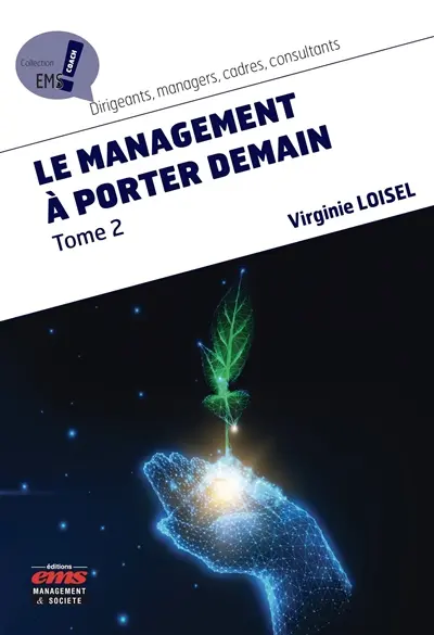 Le management à porter demain. Vol. 2