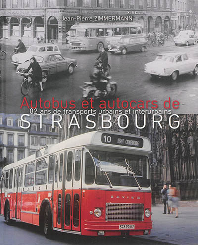 Autobus et autocars de Strasbourg : 82 ans de transports urbains et interurbains