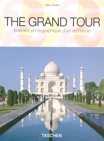 The grand tour : itinéraire photographique d'un architecte