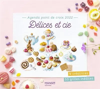 Agenda point de croix 2022 : délices et Cie : 9 créatrices, 53 grilles inédites