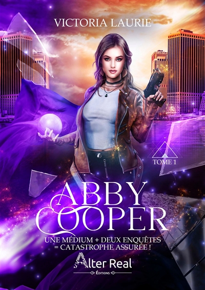 Une médium + deux enquêtes = catastrophe assurée ! : Abby Cooper #1