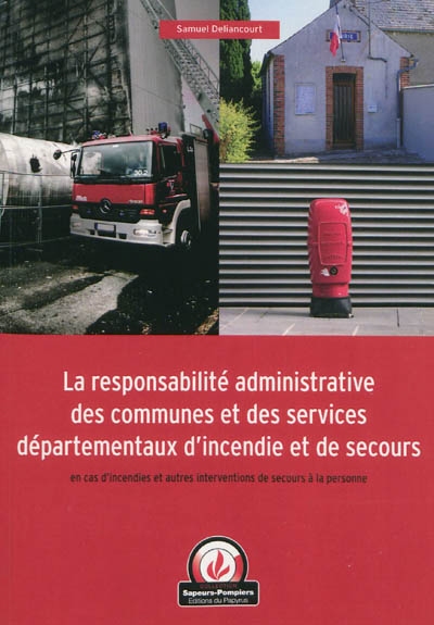 La responsabilité administrative des communes et des services départementaux d'incendie et de secours en cas d'incendies et autres interventions de secours à la personne